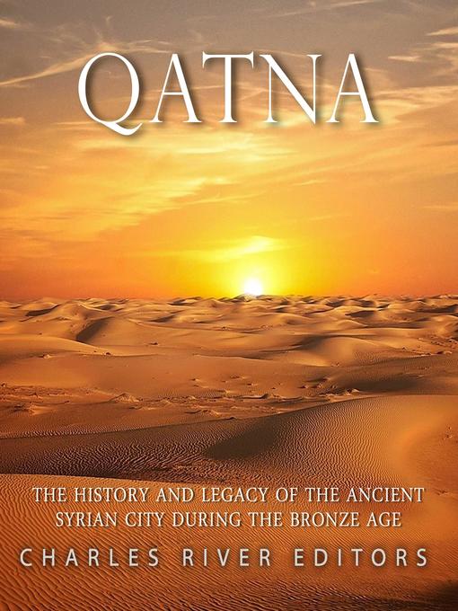 Title details for Qatna by Charles River Editors - Wait list